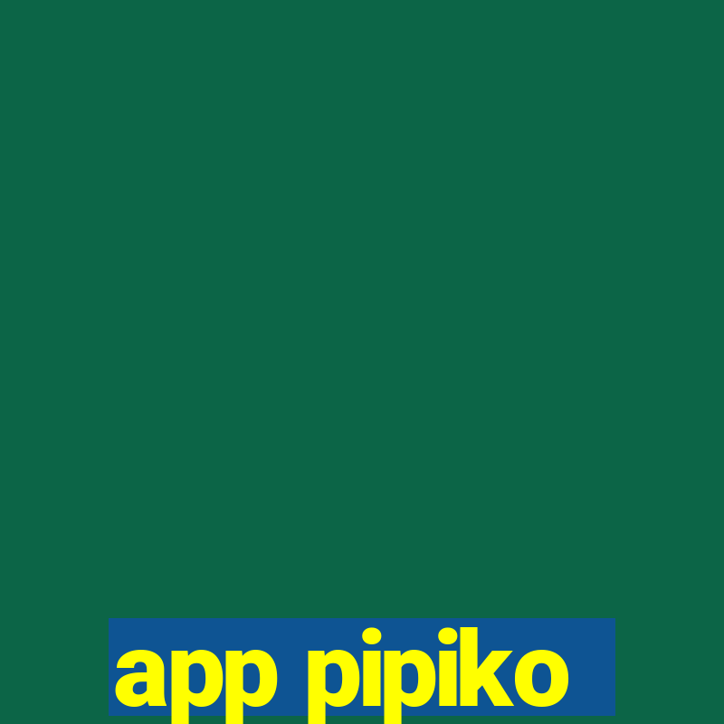 app pipiko